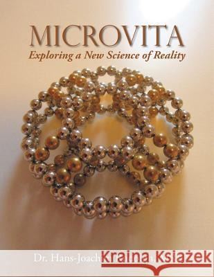 Microvita: Exploring a New Science of Reality Mri Dr Hans Rudolph 9781524691134