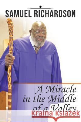 A Miracle in the Middle of a Valley Samuel Richardson 9781524692254