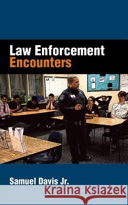 Law Enforcement Encounters Samuel Davi 9781524695286 Authorhouse