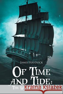 Of Time and Tide: The Windhover Saga James Haydock 9781524697471 Authorhouse