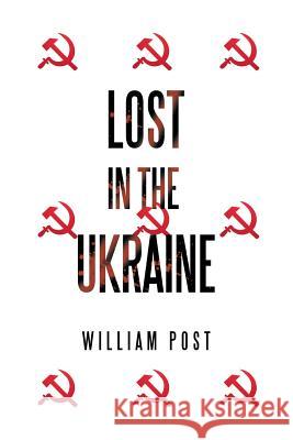 Lost in the Ukraine William Post 9781524698850