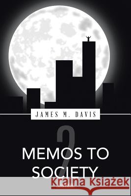 Memos to Society 2: Listen James M Davis 9781524699710