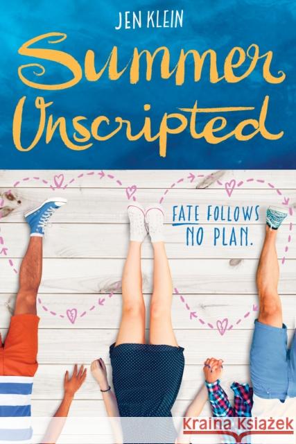 Summer Unscripted Jen Klein 9781524700041 Random House Books for Young Readers