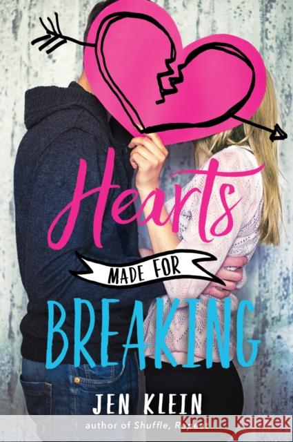 Hearts Made for Breaking Jen Klein 9781524700089 Random House Books for Young Readers