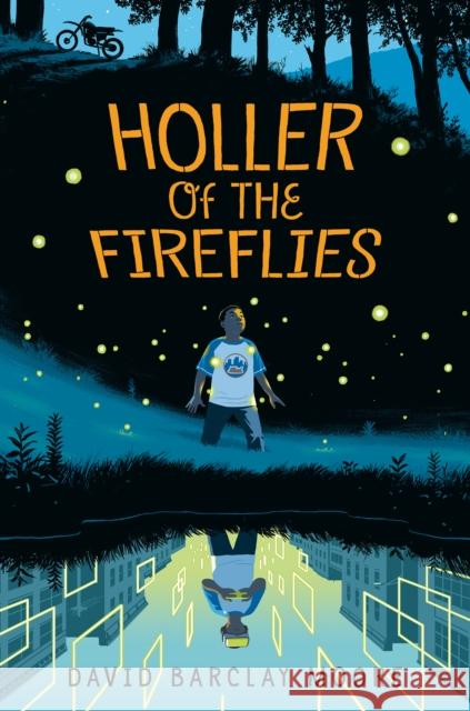 Holler of the Fireflies David Barclay Moore 9781524701284