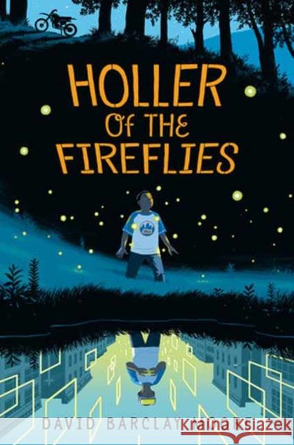 Holler of the Fireflies David Barclay Moore 9781524701314 Alfred A. Knopf