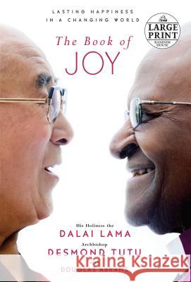 The Book of Joy: Lasting Happiness in a Changing World Dalai Lama                               Desmond Tutu Douglas Carlton Abrams 9781524708634