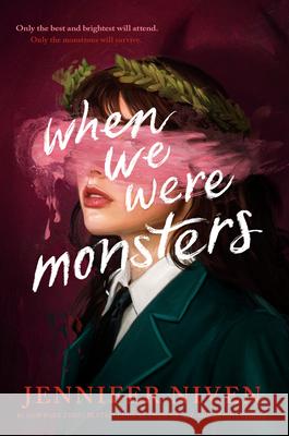 When We Were Monsters Jennifer Niven 9781524713058