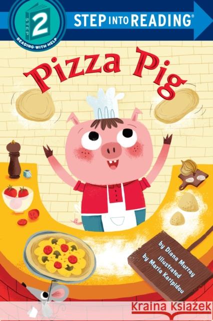 Pizza Pig Diana Murray 9781524713348 Random House Books for Young Readers