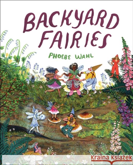 Backyard Fairies Phoebe Wahl 9781524715274