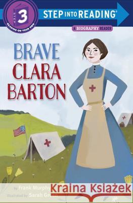 Brave Clara Barton Frank Murphy Sarah Green 9781524715571