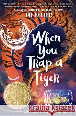 When You Trap a Tiger: (Winner of the 2021 Newbery Medal) Keller, Tae 9781524715717 Random House Books for Young Readers