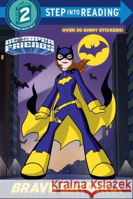 Brave Batgirl! (DC Super Friends) Christy Webster Erik Doescher 9781524717117