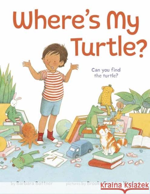 Where's My Turtle? Barbara Bottner Brooke Boynton Hughes 9781524718053 Random House USA Inc