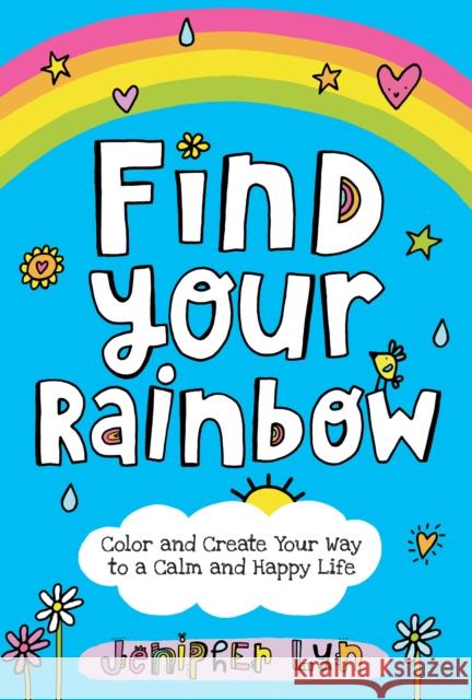 Find Your Rainbow Jenipher Lyn 9781524718503 Crown Books for Young Readers