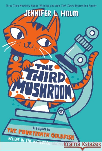 The Third Mushroom Jennifer L. Holm 9781524719838 Random House USA Inc