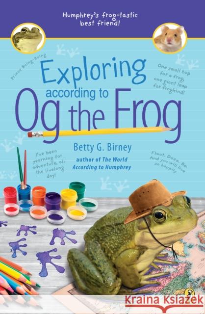 Exploring According to Og the Frog Betty G. Birney 9781524739997 Puffin Books