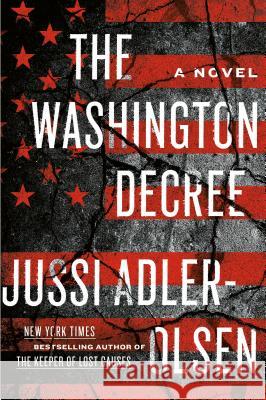The Washington Decree Jussi Adler-Olsen Steve Schein 9781524742539 Dutton Books