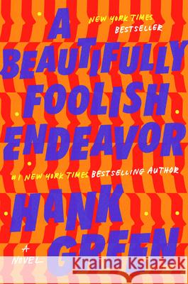 A Beautifully Foolish Endeavor Hank Green 9781524743475 Dutton Books