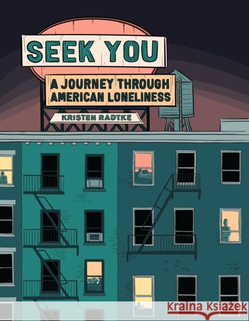 Seek You Kristen Radtke 9781524748067 Knopf Doubleday Publishing Group