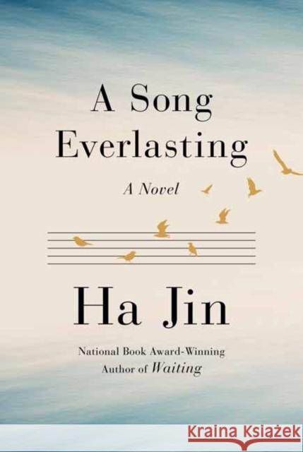 A Song Everlasting: A Novel Ha Jin 9781524748791 Alfred A. Knopf