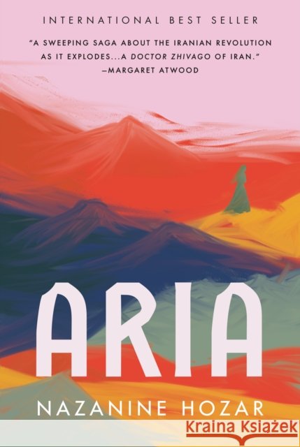 Aria: A Novel Nazanine Hozar 9781524749033 Pantheon Books
