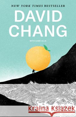 Eat a Peach: A Memoir David Chang Gabe Ulla 9781524759230 Clarkson Potter Publishers