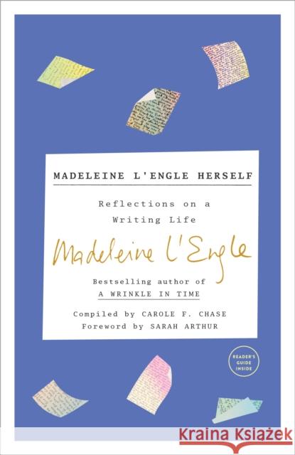 Madeleine l'Engle Herself: Reflections on a Writing Life Madeleine L'Engle 9781524759308 Convergent Books