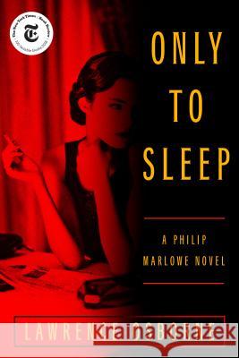 Only to Sleep : A Philip Marlowe Novel Lawrence Osborne 9781524759612