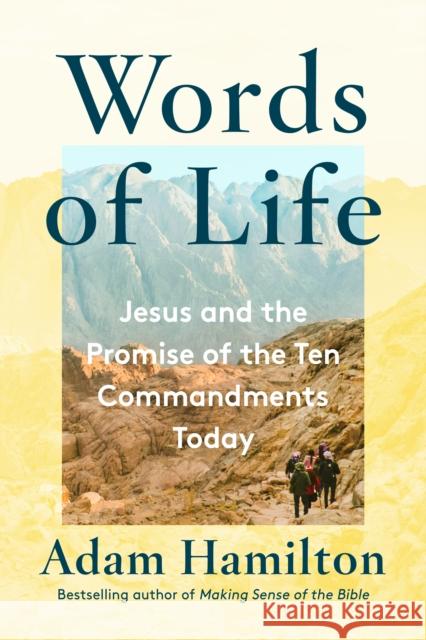 Words of Life: Jesus and the Promise of the Ten Commandments Today Adam Hamilton 9781524760540