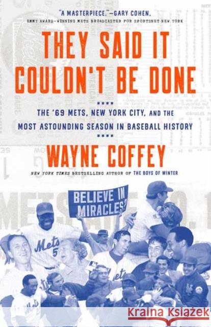 They Said It Couldn't Be Done Wayne Coffey 9781524760892