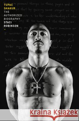 Tupac Shakur: The Authorized Biography Staci Robinson 9781524761059 Crown Publishing Group (NY)