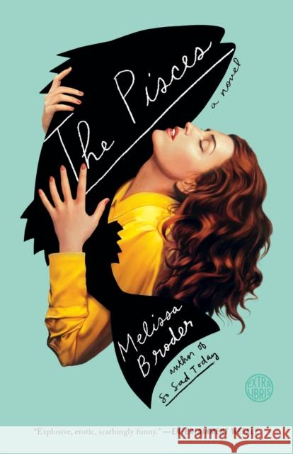 The Pisces: A Novel Melissa Broder 9781524761561 Hogarth Press