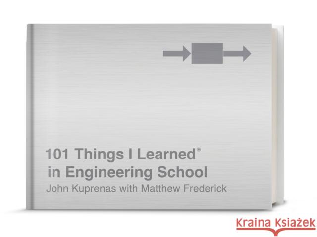 101 Things I Learned(r) in Engineering School Matthew Frederick John Kuprenas 9781524761967 Three Rivers Press (CA)