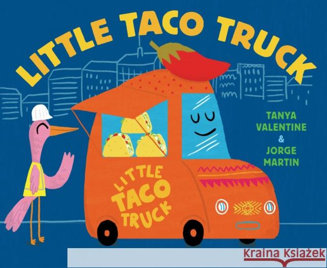 Little Taco Truck Tanya Valentine Jorge Martin 9781524765859