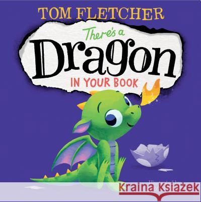 There's a Dragon in Your Book Tom Fletcher 9781524766382 Random House Books for Young Readers