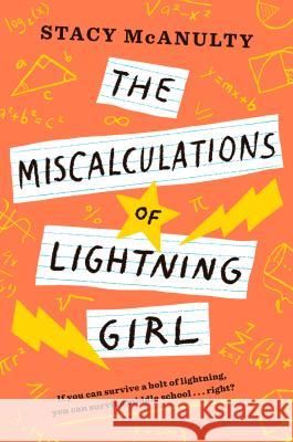 The Miscalculations of Lightning Girl Stacy McAnulty 9781524767570 Random House Books for Young Readers