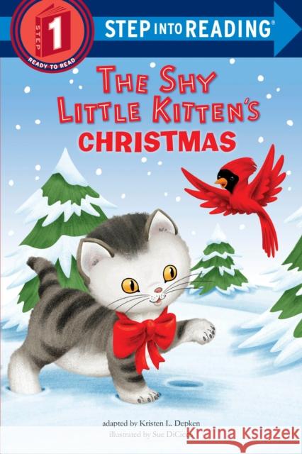 The Shy Little Kitten's Christmas Kristen L. Depken Sue DiCicco 9781524768096 Random House Books for Young Readers