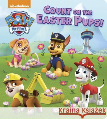 Count on the Easter Pups! (Paw Patrol) Random House                             MJ Illustrations 9781524768720 Random House Books for Young Readers