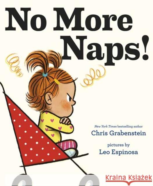 No More Naps!: A Story for When You're Wide-Awake and Definitely Not Tired Grabenstein, Chris 9781524771287 Random House Books for Young Readers