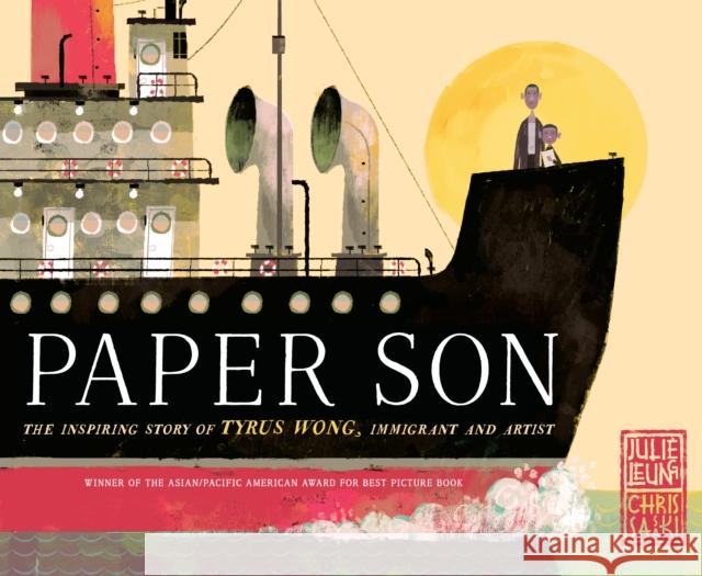 Paper Son: The Inspiring Story of Tyrus Wong, Immigrant and Artist Julie Leung Chris Sasaki 9781524771874