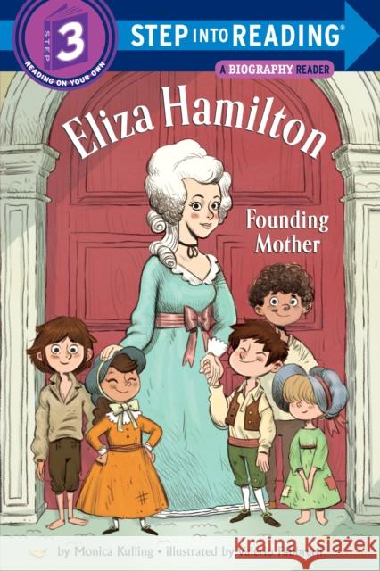 Eliza Hamilton: Founding Mother Monica Kulling Valerio Fabbretti 9781524772321 Random House USA Inc