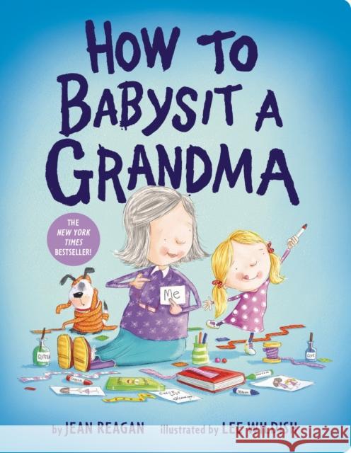 How to Babysit a Grandma Jean Reagan Lee Wildish 9781524772567 Alfred A. Knopf Books for Young Readers