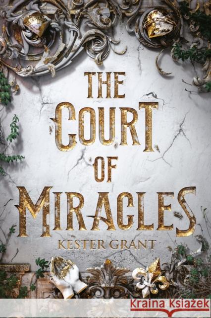 The Court of Miracles Kester Grant 9781524772888 Ember