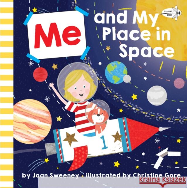 Me and My Place in Space Joan Sweeney Christine Gore 9781524773663 Dragonfly Books