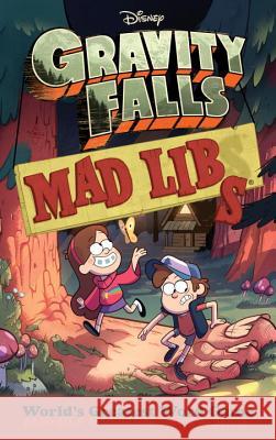 Gravity Falls Mad Libs: World's Greatest Word Game Macchiarola, Laura 9781524787134 Mad Libs