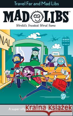Travel Far and Mad Libs: World's Greatest Word Game Casciano, Anthony 9781524792237 Mad Libs