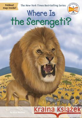 Where Is the Serengeti? Nico Medina Who Hq                                   Manuel Gutierrez 9781524792565