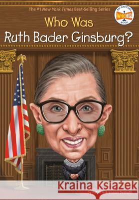 Who Was Ruth Bader Ginsburg? Demuth, Patricia Brennan 9781524793531