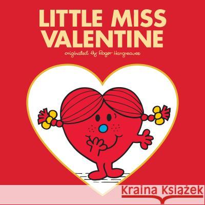 Little Miss Valentine Adam Hargreaves Adam Hargreaves 9781524793609 Grosset & Dunlap